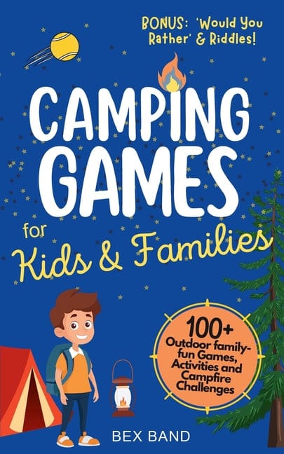 Camping Games for Kids & Families: 100+ Outdoor Family-Fun Games, Activities and Campfire Challenges - Paperback by Books by splitShops