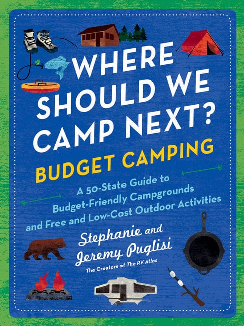 Where Should We Camp Next?: Budget Camping: A 50-State Guide to Budget-Friendly Campgrounds and Free and Low-Cost Outdoor Activities - Paperback by Books by splitShops